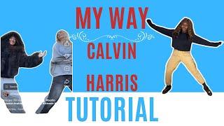 My Way Calvin Harris* EASY DANCE TUTORIAL (beginner friendly)