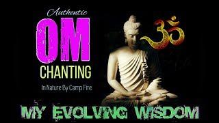 1 Hr. OM Chanting In NATURE By FIRE | My Evolving Wisdom