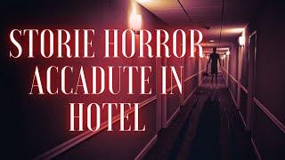 STORIE HORROR ACCADUTE IN HOTEL