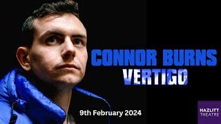 Connor Burns: Vertigo | Hazlitt Theatre | 9th February