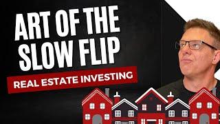 Mastering Real Estate with Scott Jelinek: The Art of the Slow Flip