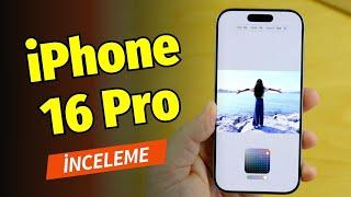 iPhone 16 Pro hangi özellikleriyle fark yaratıyor? Detaylı inceleme