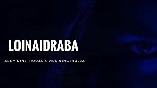 LOINAIDRABA | Aboy Ningthouja X Viss Ningthouja | Official Lyrics