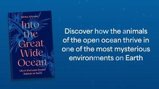 Into the Great Wide Ocean: Life in the Least Known Habitat on Earth