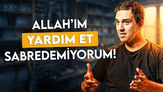 "Allah'ım Yardım Et Sabredemiyorum" Diyorsan Bu Video Tam Sana Göre! - Sözler Köşkü