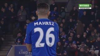 Riyad Mahrez vs Newcastle Home (14/03/2016)