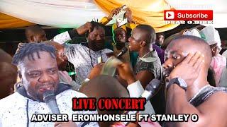 ADVISER  EROMHONSELE LATEST LIVE CONCERT ft Stanley o Iyonawan