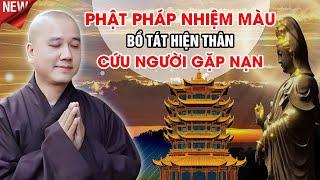 PHẬT PHÁP NHIỆM MÀU - BỒ TÁT HIỆN THÂN CỨU NGƯỜI GẶP NẠN | Thầy Thích Pháp Hòa - Tu Viện Trúc Lâm