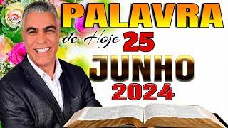 A Palavra de Hoje Dia 25 de Junho de 2024 - Terça-Feira