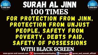 SURAH AL JINN 100 TIMES FOR PROTECTION FROM JINN, SAFETY FROM POVERTY,SAFETY FROM ALL TYPES OF JINNS