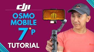 DJI Osmo Mobile 7P TUTORIAL Guide for Beginners: How to Setup and How to Use