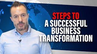 Intro to Business Transformation [Steps to Business Process, Organizational, and Technology Change]