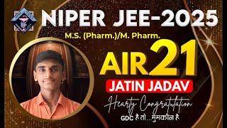 AIR -21, JATIN JADAV, NIPER JEE 2025 M.S. (Pharm.) | Unstoppable GDCians, GDC PRIME Student