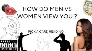 (PICK A CARD) HOW DO MEN VS WOMEN VIEW YOU ?!