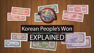 Korean People's Won EXPLAINED | North Korea Money & Korean Won