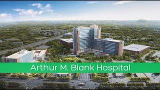 Children's Healthcare of Atlanta Announces the Arthur M. Blank Hospital