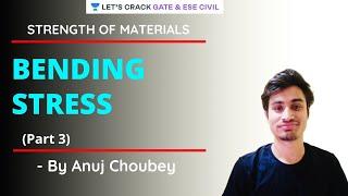 L - 14 | Bending Stress (Part 3) | Strength Of Materials | GATE/ESE 2021 | Anuj Choubey