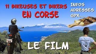 Roadtrip moto en CORSE, 11 Bikeurs et Bikeuses. CORSICA TOUR Le film Fichier GPX & infos,...