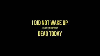 I Did Not Wake Up Dead Today / AFF 2024 PREVIEW