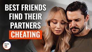 Best Friends Find Their Partners Cheating | @DramatizeMe