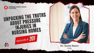 Nursing Home Abuse Podcast 201- Unpacking the Truths About Pressure Injuries in Nursing Homes