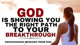 WATCH HOW GOD SHOWS YOU THE RIGHT PATH TO YOUR BREAKTHROUGH - CHRISTIAN MOTIVATION