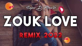 ZOUK LOVE REMIX 2022 - SUPER DJ RONALDO #5