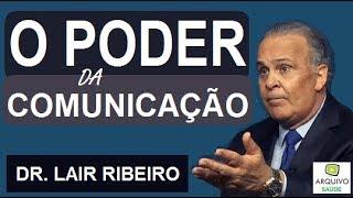 Dr. Lair Ribeiro - O Poder da Comunicação