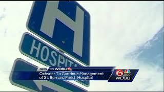 Ochsner Health System to continue St. Bernard Parish Hospital management