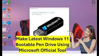 How to Make Latest Windows 11 Bootable Pen Drive Using Microsoft Official Tool