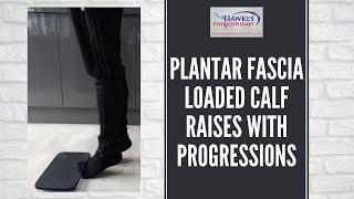 Plantar Fascia loaded calf raises with progressions: Technique video