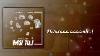 Simba Evara - (Basi Tu)  Audio Lyrics