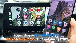 ROOT | Xiaomi HyperOS - Android 14 Watch Youtube On Android Auto