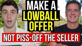 How To Make A Low-Ball Offer (and NOT Piss-Off the Seller)