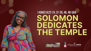 Bible Study 1 Kings 8:22-24, 37-39, 46, 48-50a | Solomon Dedicates the Temple | 09.08.24 | ISSL