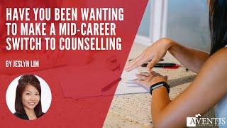 Have you been waiting to make a mid career switch to counselling? | #AventisWebinar