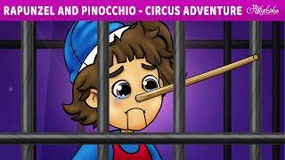 Rapunzel and Pinocchio - Circus Adventure  | Bedtime Stories for Kids in English | Fairy Tales