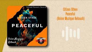 Citizen Sthee - Peaceful (8nine Muzique Retouch)