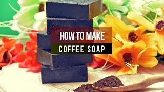 HOW TO MAKE COFFEE SOAP, SUPER EASY!