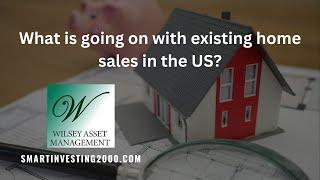 What is going on with existing home sales in the US?