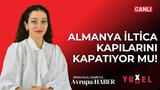 ALMANYA İLTİCA KAPILARINI KAPIYOR MU! | YUXEL TV - 07.09.2024 AVRUPA HABER