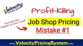 Pricing Mistakes Job Shops Make - Mistake #1