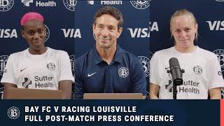 Bay FC vs Racing Louisville Post-Match Press Conference