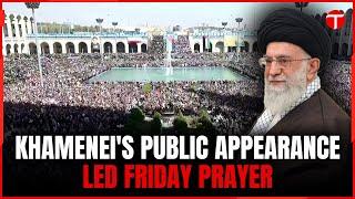 Ayatollah Khamenei leads Friday prayer for first time in years