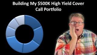 Building My $500K High Yield Cover Call Portfolio – Is This the Ultimate Income Strategy?