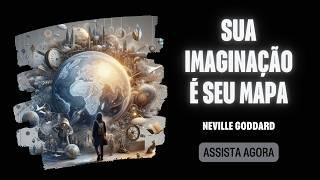 NEVILLE GODDARD | Atos imaginários é que determinam o curso da história humana