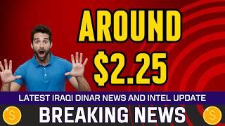  Iraqi Dinar  Around $2.25  Today IQD Value to Dollar RV News Guru Updates Exchange Rate 