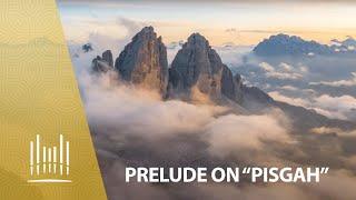 Prelude on "Pisgah" | The Tabernacle Choir