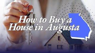  How to Buy a House in Augusta, Georgia ( Step by Step Guide on How To Buy A Home in Augusta, GA )