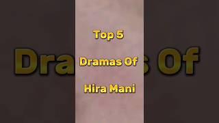Top 5 Dramas Of Hira Mani #bestpakistandrama #hiramani #hiramanidrama #dobol #sunyara #kalank